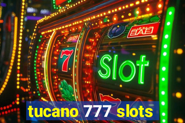 tucano 777 slots